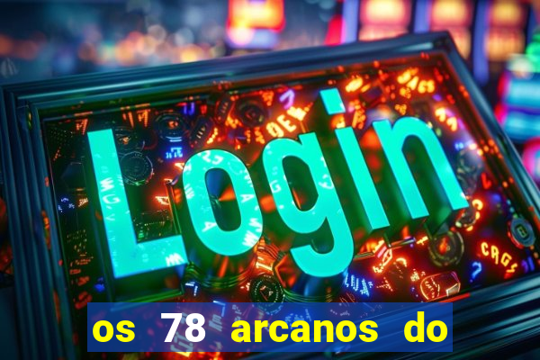 os 78 arcanos do tarot e seus significados pdf